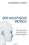 Huber |  Der holistische Mensch | eBook | Sack Fachmedien