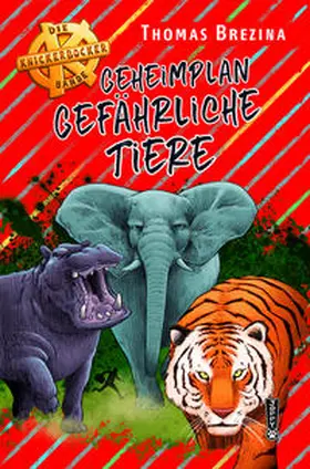 Brezina |  Geheimplan gefährliche Tiere | Buch |  Sack Fachmedien