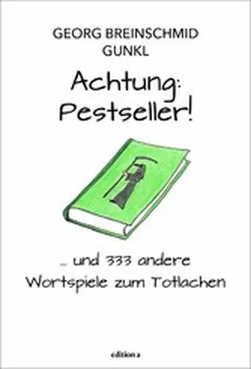 Breinschmid / Gunkl |  Achtung: Pestseller! | eBook | Sack Fachmedien
