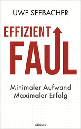 Seebacher |  Effizient faul | Buch |  Sack Fachmedien