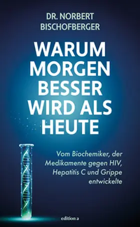 Bischofberger |  Warum morgen besser wird als heute | Buch |  Sack Fachmedien