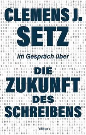 Setz |  Die Zukunft des Schreibens | Buch |  Sack Fachmedien