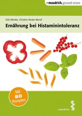 Wantke / Binder-Mendl |  Ernährung bei Histaminintoleranz | Buch |  Sack Fachmedien