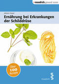 Grassl |  Grassl, J: Ernährung bei Erkrankungen der Schilddrüse | Buch |  Sack Fachmedien