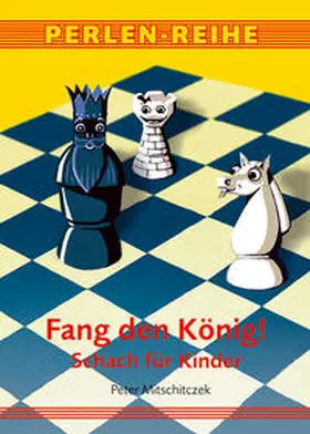 Mitschitczek |  Fang den König! | Buch |  Sack Fachmedien