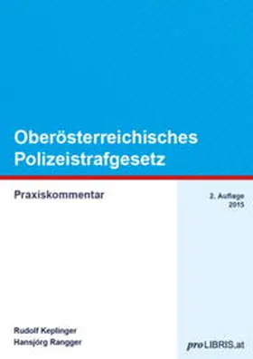 Keplinger / Rangger |  Oberösterreichisches Polizeistrafgesetz | Buch |  Sack Fachmedien
