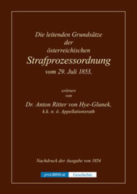 proLIBRIS VerlagsgesmbH | Die leitenden Grundsätze der österreichischen Strafprozessordnung vom 29.Juli 1853 | Buch | 978-3-99008-479-3 | sack.de