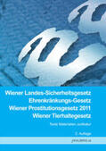 proLIBRIS VerlagsgesmbH |  Wiener Landes-Sicherheitsgesetz / Ehrenkränkungs-Gesetz / Wiener Prostitutionsgesetz 2011 / Wiener Tierhaltegesetz | Buch |  Sack Fachmedien