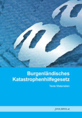 Burgenländisches Katastrophenhilfegesetz | Buch | 978-3-99008-545-5 | sack.de