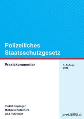 Keplinger / Kutschera / Pühringer |  Polizeiliches Staatsschutzgesetz | Buch |  Sack Fachmedien