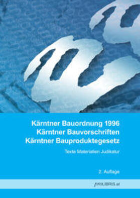 Kärntner Bauordnung 1996 / Kärntner Bauvorschriften / Kärntner Bauproduktegesetz | Buch | 978-3-99008-609-4 | sack.de