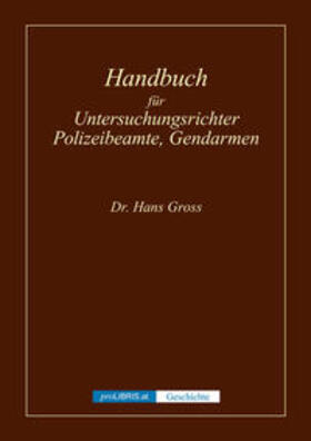 proLIBRIS VerlagsgesmbH | Handbuch für Untersuchungsrichter, Polizeibeamte, Gendarmen - Geschichte | Buch | sack.de