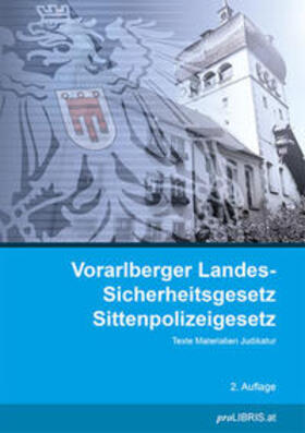 Vorarlberger Landes-Sicherheitsgesetz / Sittenpolizeigesetz | Buch | 978-3-99008-860-9 | sack.de