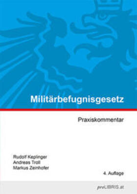 Keplinger / Troll / Zeinhofer | Militärbefugnisgesetz | Buch | 978-3-99008-868-5 | sack.de