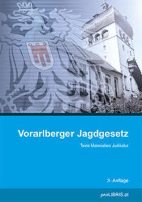 Vorarlberger Jagdgesetz | Buch | 978-3-99008-991-0 | sack.de