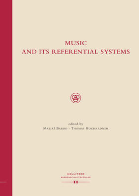 Barbo / Hochradner / Hüttler | Music and its Referential Systems | Buch | 978-3-99012-004-0 | sack.de