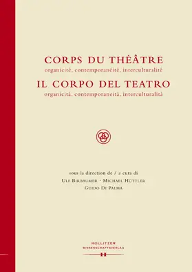 Birbaumer / Hüttler / Palma |  Corps du Théâtre / Il Corpo del Teatro | eBook | Sack Fachmedien