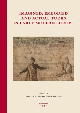 Holm / Rasmussen |  Imagined, Embodied and Actual Turks in Early Modern Europe | eBook | Sack Fachmedien