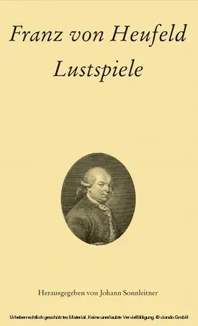 Heufeld / Sonnleitner |  Franz von Heufeld: Lustspiele | eBook | Sack Fachmedien