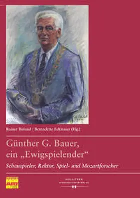 Buland / Edtmaier | Günther G. Bauer, ein „Ewigspielender“ | Buch | 978-3-99012-136-8 | www.sack.de