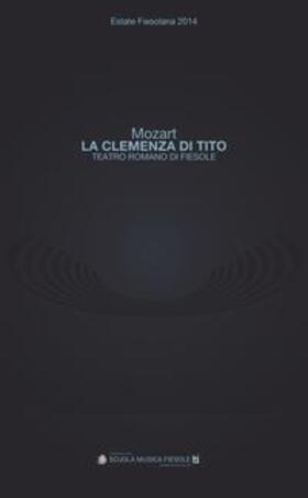 Gitto / Weidinger | "La clemenza di Tito" di Wolfgang Amadeus Mozart al Teatro romano di Fiesole | Buch | 978-3-99012-156-6 | sack.de