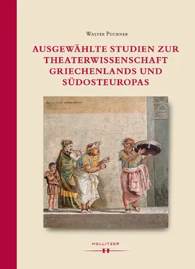Puchner | Ausgewählte Studien zur Theaterwissenschaft Griechenlands und Südosteuropas | E-Book | sack.de