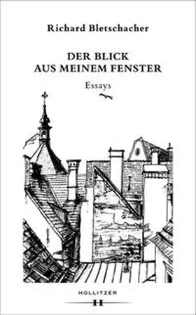 Bletschacher |  Der Blick aus meinem Fenster | Buch |  Sack Fachmedien