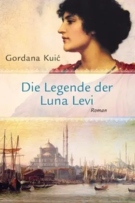 Kuic / Kuic |  Die Legende der Luna Levi | eBook | Sack Fachmedien