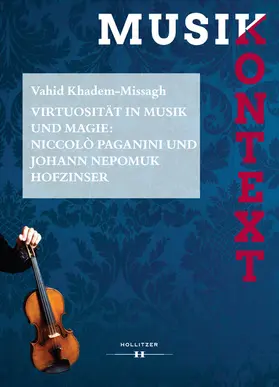 Khadem-Missagh / Szabó-Knotik |  Virtuosität in Musik und Magie: Niccolò Paganini und Johann Nepomuk Hofzinser | eBook | Sack Fachmedien