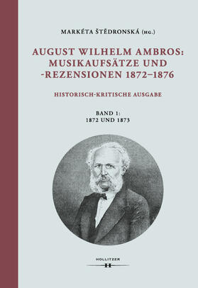 Stedronská / Štedronská | August Wilhelm Ambros: Musikaufsätze und -rezensionen 1872-1876 | Buch | 978-3-99012-337-9 | sack.de