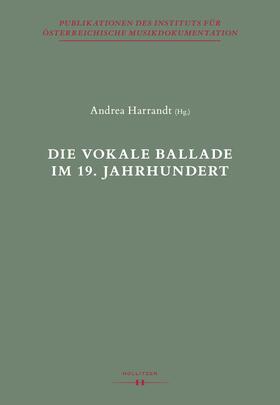 Harrandt / Leibnitz |  Die vokale Ballade im 19. Jahrhundert | Buch |  Sack Fachmedien