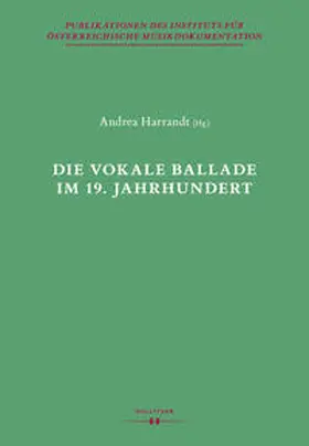 Harrandt / Leibnitz |  Die vokale Ballade im 19. Jahrhundert | Buch |  Sack Fachmedien