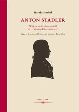 Strebel | Anton Stadler: Wirken und Lebensumfeld des "Mozart-Klarinettisten" | Buch | 978-3-99012-367-6 | www.sack.de