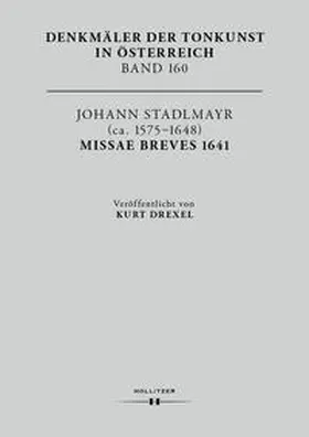 Drexel / Eybl |  Johann Stadlmayr (ca. 1575–1648): Missae breves 1641 | Buch |  Sack Fachmedien