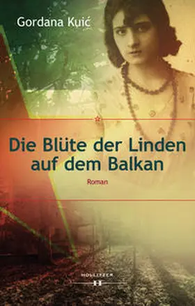 Kuic |  Die Blüte der Linden auf dem Balkan | Buch |  Sack Fachmedien