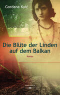 Kuic / Kuic |  Die Blüte der Linden auf dem Balkan | eBook | Sack Fachmedien