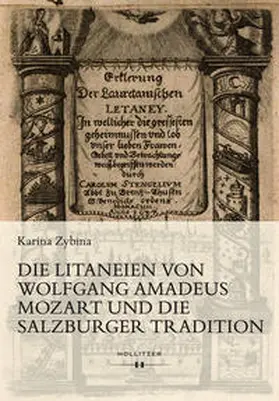 Zybina |  Die Litaneien von Wolfgang Amadeus Mozart und die Salzburger Tradition | Buch |  Sack Fachmedien