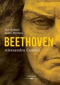 Comini |  Comini, A: Beethoven - Zur Geburt eines Mythos | Buch |  Sack Fachmedien