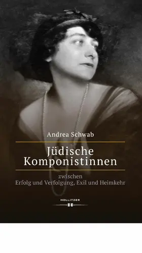Schwab |  Jüdische Komponistinnen zwischen Erfolg und Verfolgung, Exil und Heimkehr | eBook | Sack Fachmedien