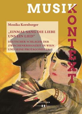 Kornberger / Szabó-Knotik | "Einmal sang die Liebe uns ein Lied" | Buch | 978-3-99012-824-4 | sack.de