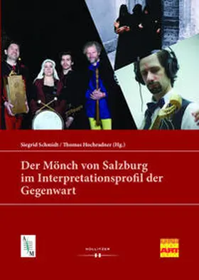 Hochradner / Schmidt |  Der Mönch von Salzburg im Interpretationsprofil der Gegenwart | Buch |  Sack Fachmedien