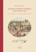 Eberhardt |  Johann Joseph Friebert und seine Zeit | Buch |  Sack Fachmedien