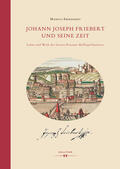 Eberhardt |  Johann Joseph Friebert und seine Zeit | eBook | Sack Fachmedien