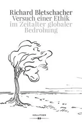 Bletschacher |  Versuch einer Ethik im Zeitalter globaler Bedrohung | Buch |  Sack Fachmedien