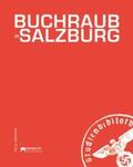 Schachl-Raber / Embacher / Schmoller |  Buchraub in Salzburg | Buch |  Sack Fachmedien