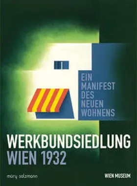 Moser / Wien Museum / Mattl |  Werkbundsiedlung Wien 1932 | Buch |  Sack Fachmedien