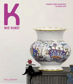 Kardinal-König-Kunstfonds der Erzdiözese Salzburg |  K wie Kunst | Buch |  Sack Fachmedien