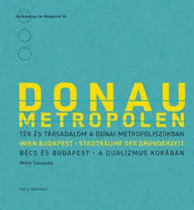 Tamáska / Stiller |  Donaumetropolen. Wien - Budapest | Buch |  Sack Fachmedien