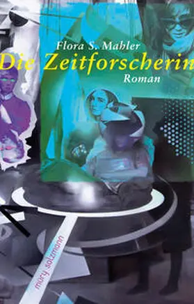 Mahler |  Die Zeitforscherin | Buch |  Sack Fachmedien