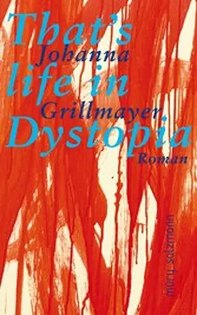 Grillmayer |  That's life in Dystopia | eBook | Sack Fachmedien